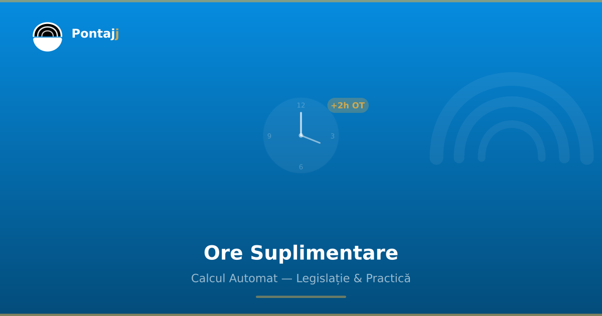 Calculul automat al orelor suplimentare — legislație și practică